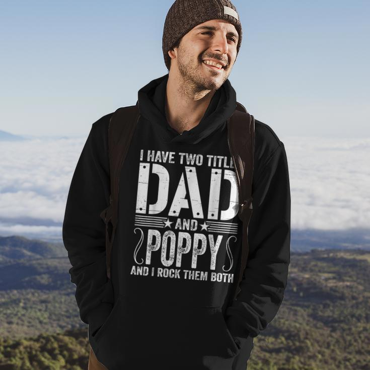 Mens I Have Two Titles Dad & Poppy Rock Them Both Fathers Day Hoodie Lifestyle