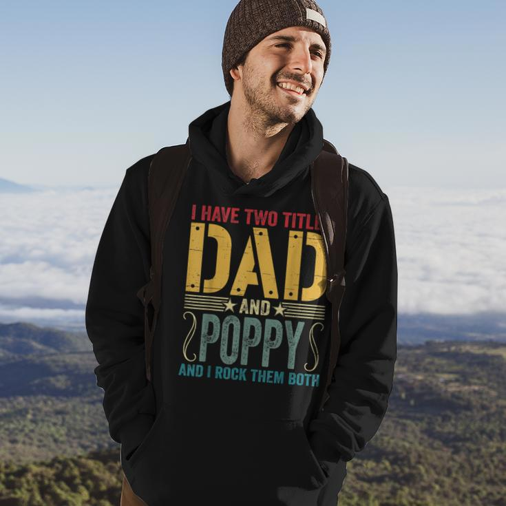 Mens I Have Two Titles Dad & Poppy Rock Them Both Fathers Day V2 Hoodie Lifestyle