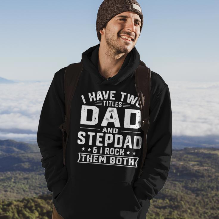 Mens I Have Two Titles Dad And Step Dad Funny Fathers Day Hoodie Lifestyle