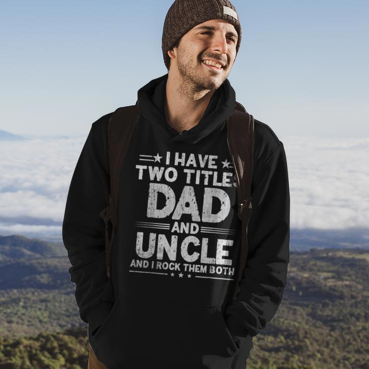 Mens I Have Two Titles Dad And Uncle Fathers Day Dad Grandpa Hoodie Lifestyle