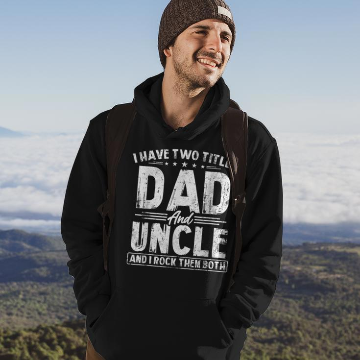 Mens I Have Two Titles Dad And Uncle Fathers Day Favorite Uncle Hoodie Lifestyle