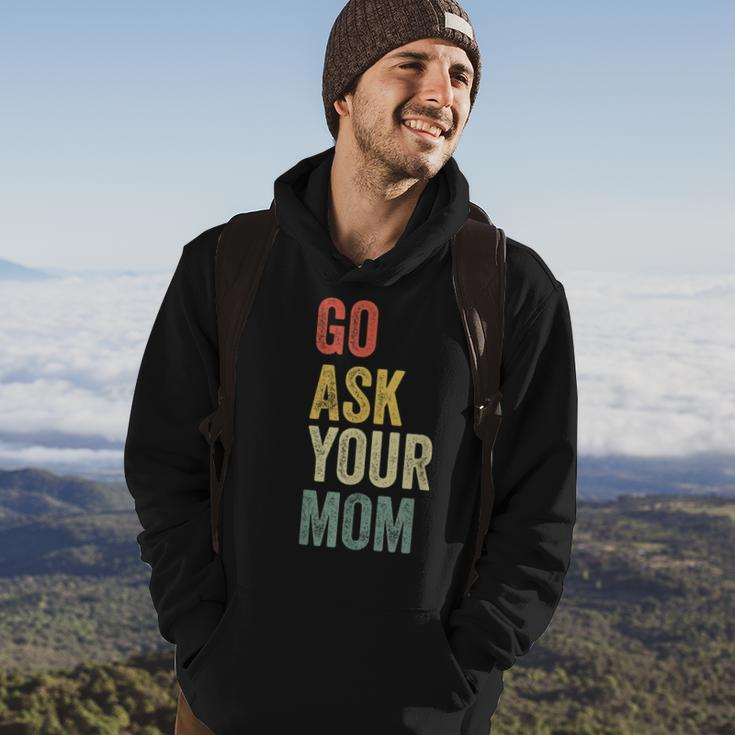 Mens Vintage Go Ask Your Mom Husband Funny Dad Fathers Day V2 Hoodie Lifestyle