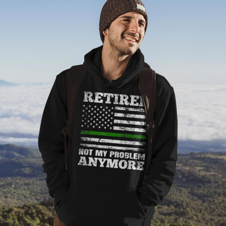 Retired Not My Problem Anymore Thin Green Line Us Military Hoodie Lifestyle