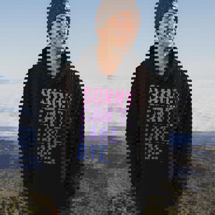 Retro Sorry Cant Lake Bye Funny Lake Hoodie Lifestyle