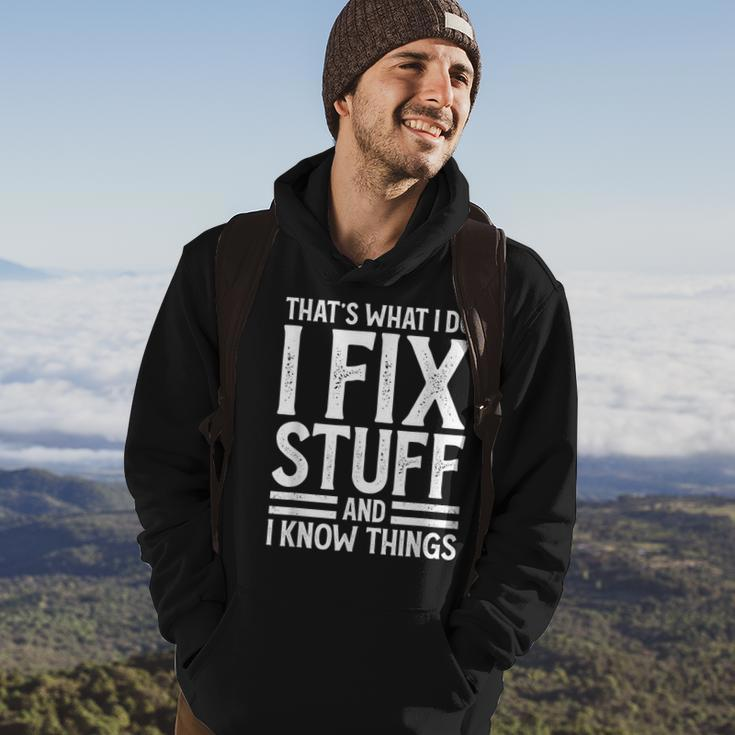 Thats What I Do I Fix Stuff And I Know Things Funny Saying Hoodie Lifestyle