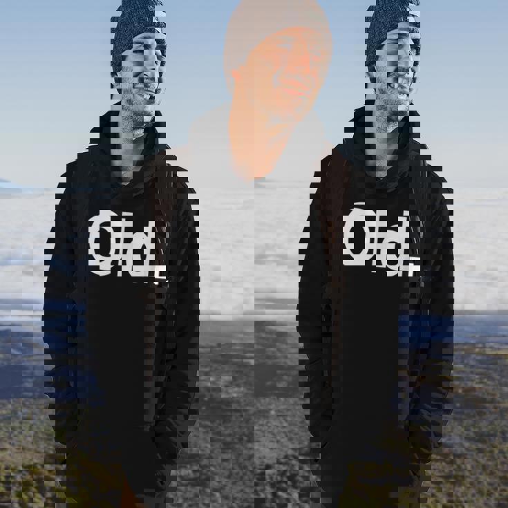The Word Old | A That Says Old Hoodie Lifestyle