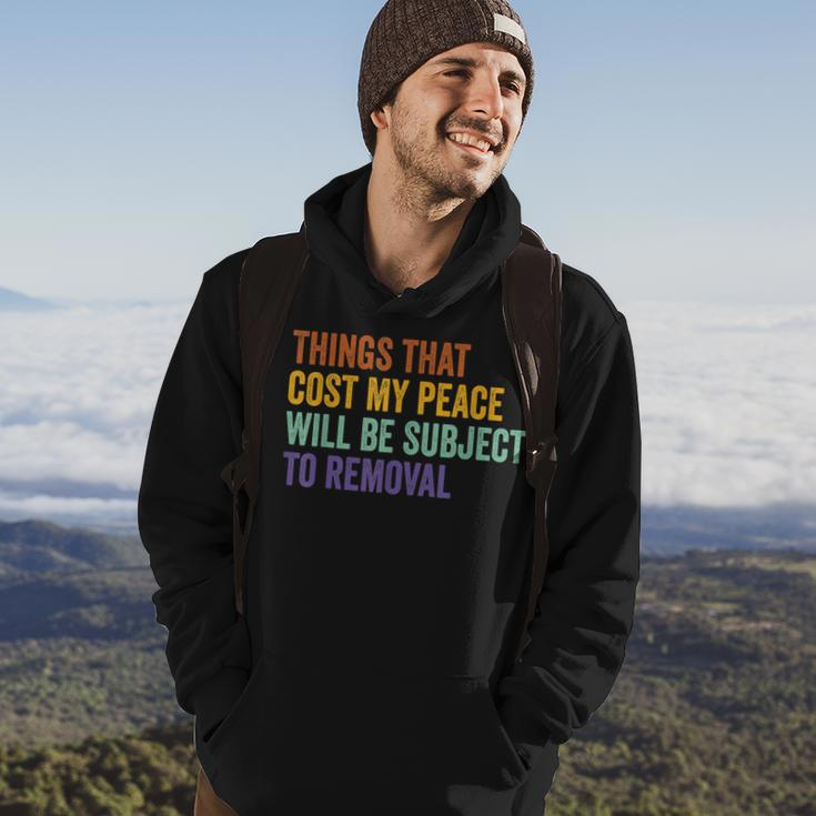 Things That Cost Me My Peace Will Be Subject To Removal Hoodie Lifestyle