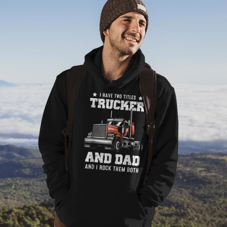 Trucker And Dad Quote Semi Truck Driver Mechanic Funny Hoodie Lifestyle