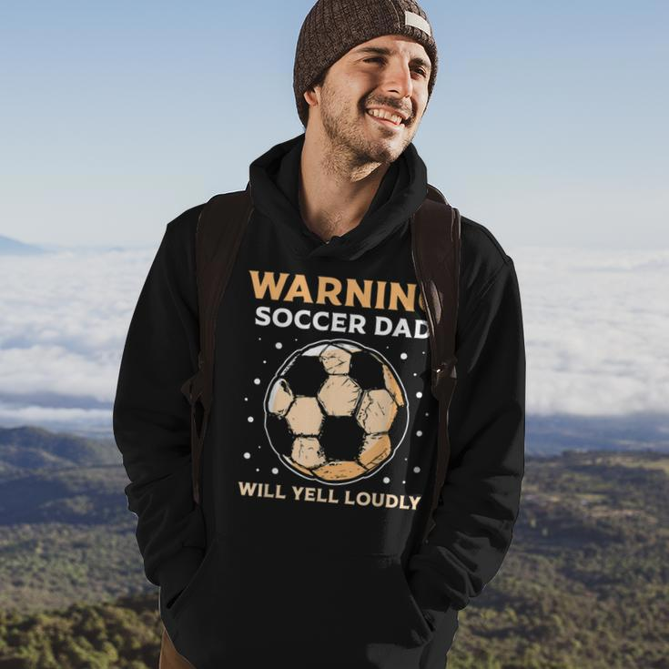 Warning Soccer Dad Will Yell Loudly Daddy Player Father Papa Hoodie Lifestyle