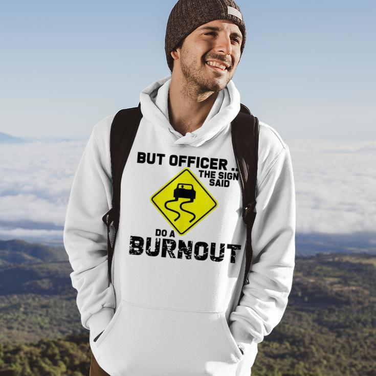 But Officer The Sign Said Do A Burnout Funny Car Hoodie Lifestyle