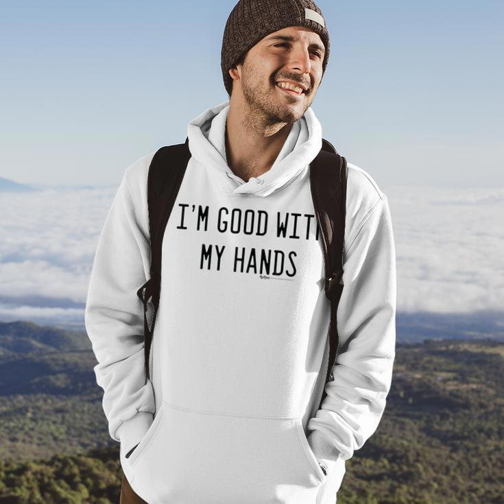 Im Good With My Hands Funny Mechanic Word Design Hoodie Lifestyle