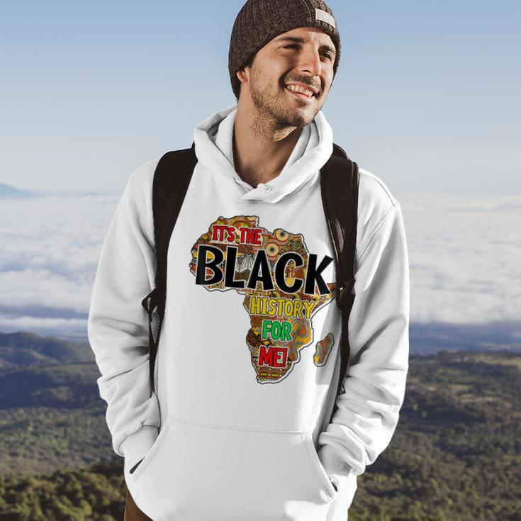 Its The Black History For Me African Black History Month Hoodie Lifestyle
