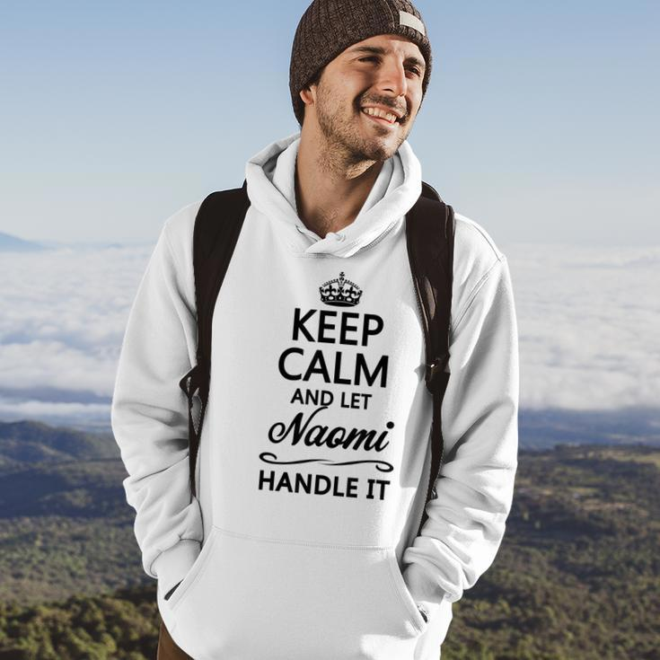 Keep Calm And Let Naomi Handle It | Funny Name Gift - Hoodie Lifestyle