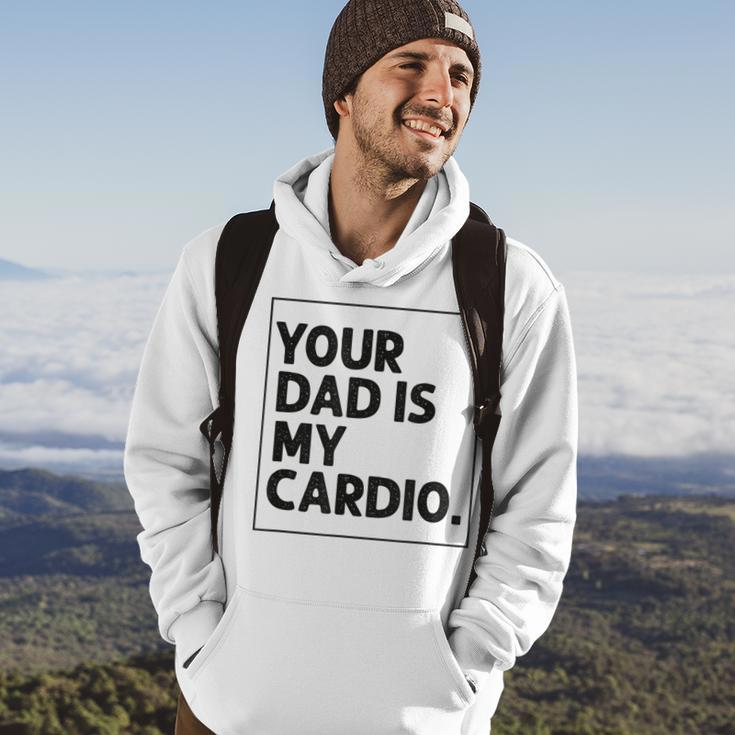Your Dad Is My Cardio Funny Mothers Day For Wife Hoodie Lifestyle