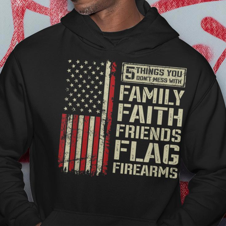 5 Things Dont Mess With Family Faith Friends Flag Firearms Hoodie Funny Gifts
