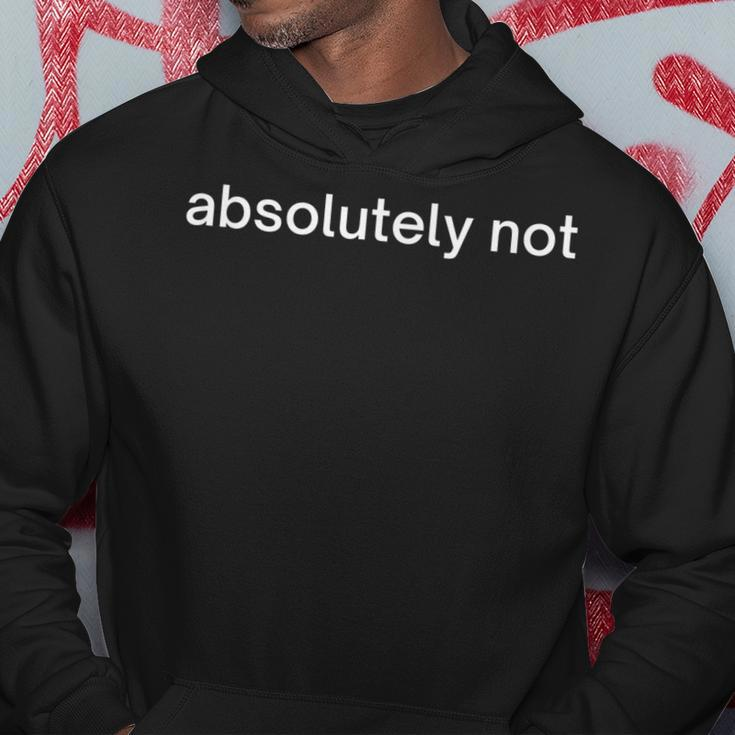 Absolutely Not Hoodie Unique Gifts