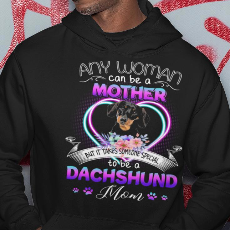 Any Woman Can Be Mother But It Takes Someone Special To Be A Dachshund MomHoodie Unique Gifts