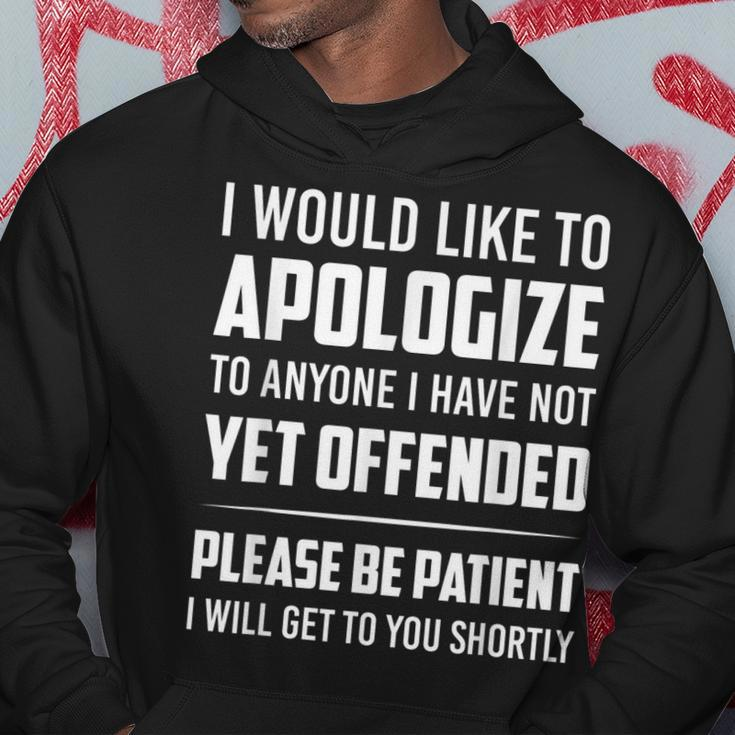 Apologize To Anyone I Have Not Yet Offended Be Patient Men Hoodie Graphic Print Hooded Sweatshirt Funny Gifts
