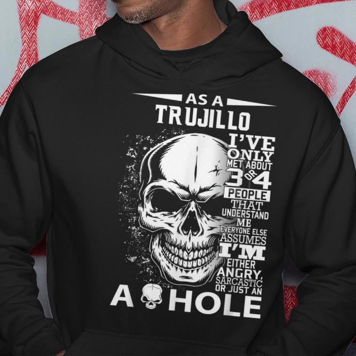As A Trujillo Ive Only Met About 3 4 People L4 Hoodie Funny Gifts