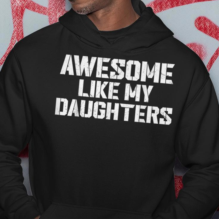 Awesome Like My Daughters Funny Fathers Day Gift Dad Joke Hoodie Unique Gifts