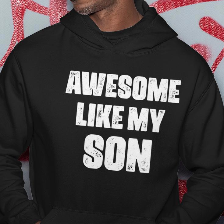 Awesome Like My Son Mothers Day Fathers Day Boy Mom Dad Hoodie Unique Gifts