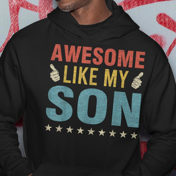 Awesome Like My Son Parents Day Mom Dad Joke Funny Women Men Hoodie Funny Gifts