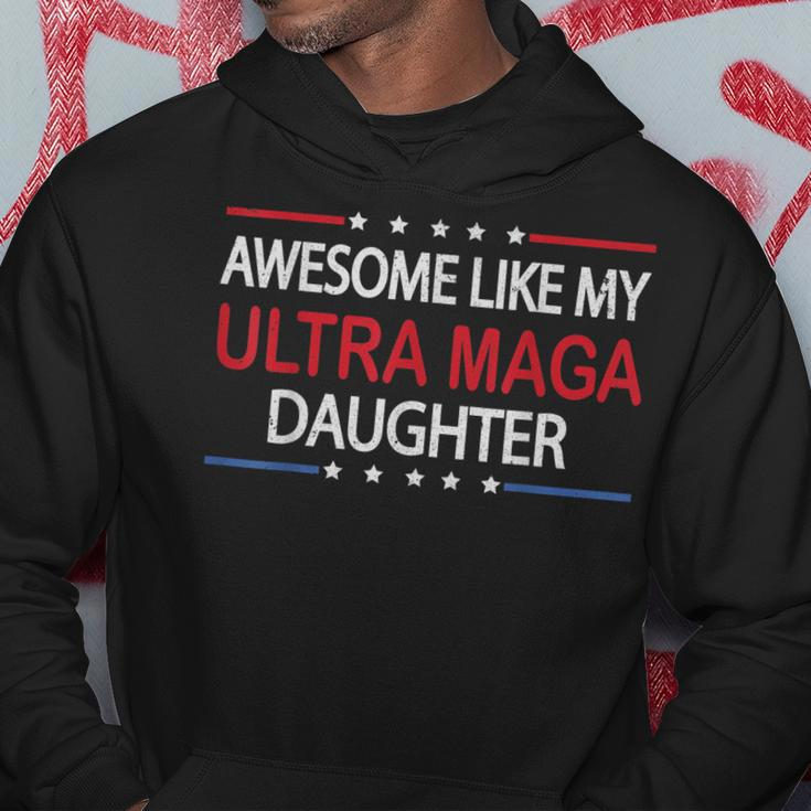 Awesome Like My Ultra Maga Daughter Fathers Day Dad & Mom Hoodie Unique Gifts