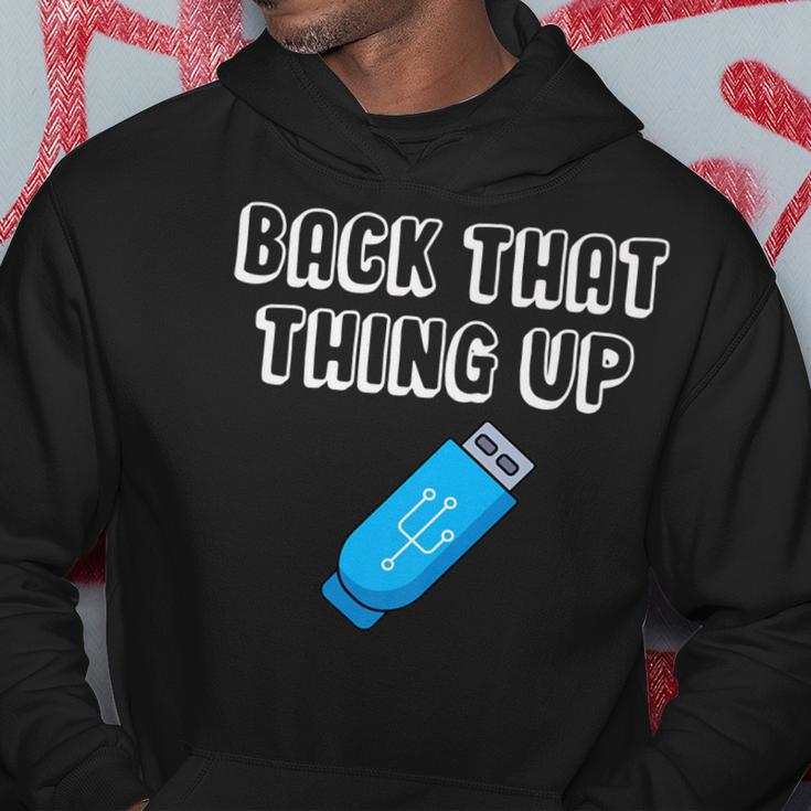Back That Thing Up - It Programmer Coder Data Drive Usb Hoodie Funny Gifts
