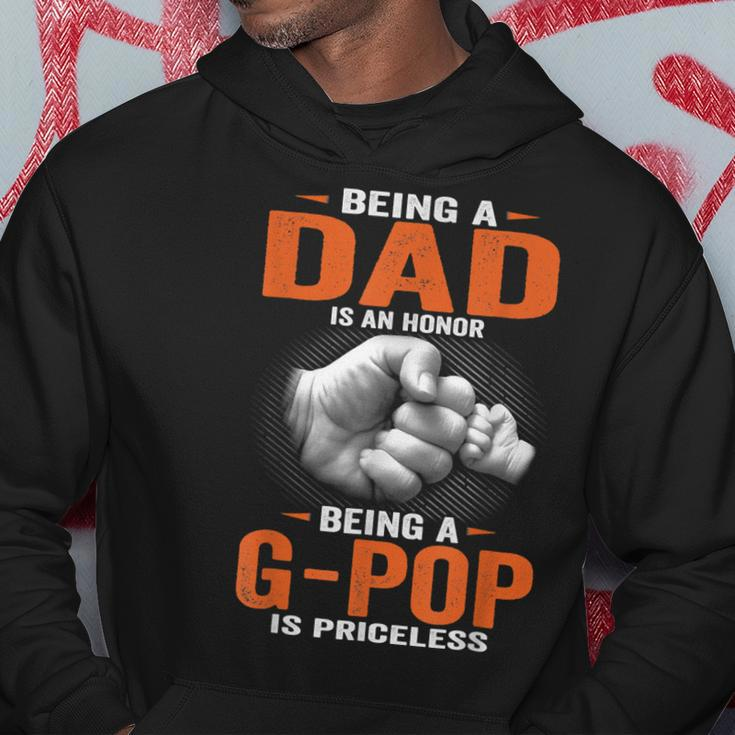 Being A Dad Is An Honor Being A G Pop Is Priceless Hoodie Unique Gifts
