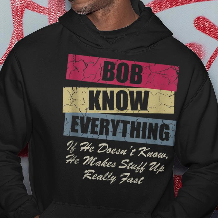 Bob Knows Everything If He Doesnt Know Fathers Day Hoodie Personalized Gifts