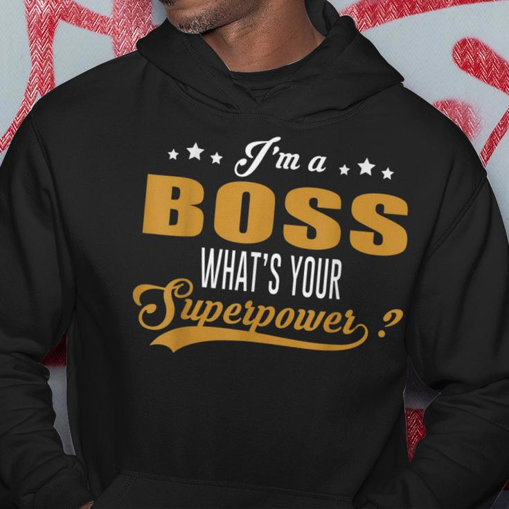 Im A Boss Whats Your Superpower Foreman Coworker Men Hoodie Personalized Gifts