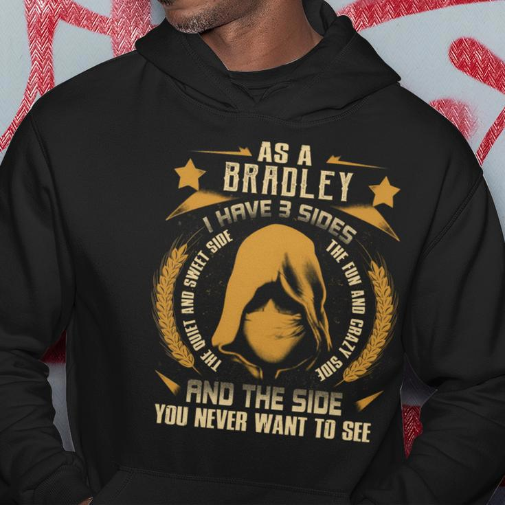 Bradley - I Have 3 Sides You Never Want To See Hoodie Funny Gifts