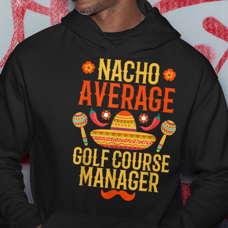 Cinco De Mayo Nacho Average Golf Course Manager Hoodie Unique Gifts