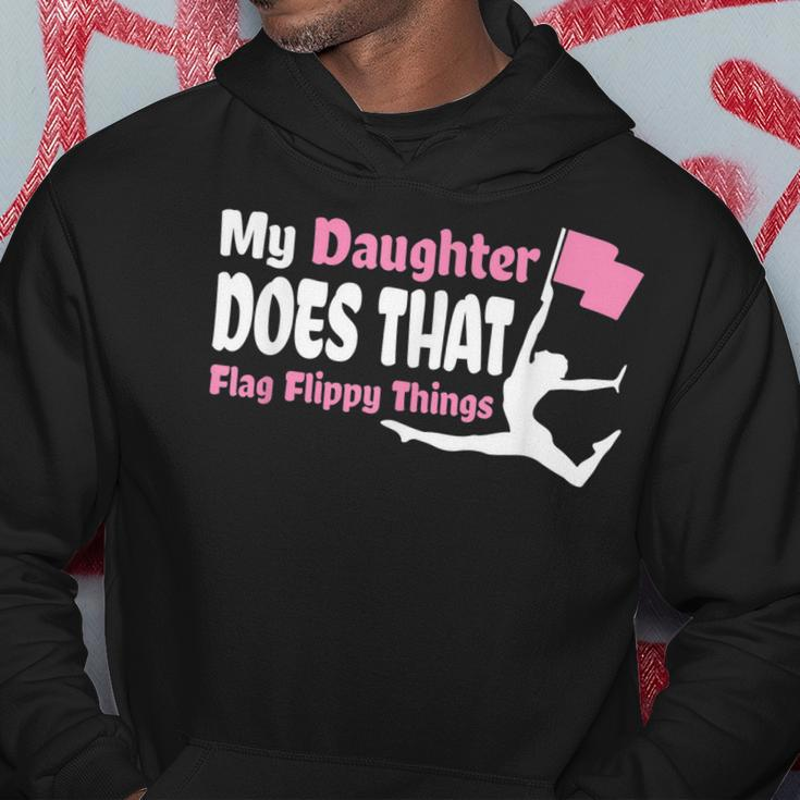 Color Guard Mom Dad My Daughter Does That Flag Flippy Thing Hoodie Unique Gifts