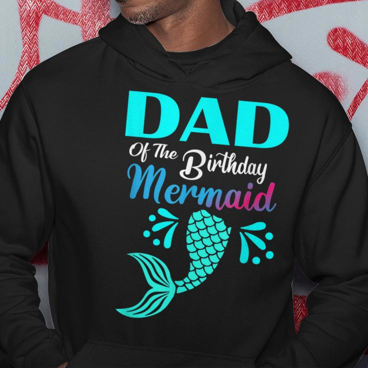 Dad Of The Birthday Mermaid Matching Family Bday Party Hoodie Unique Gifts