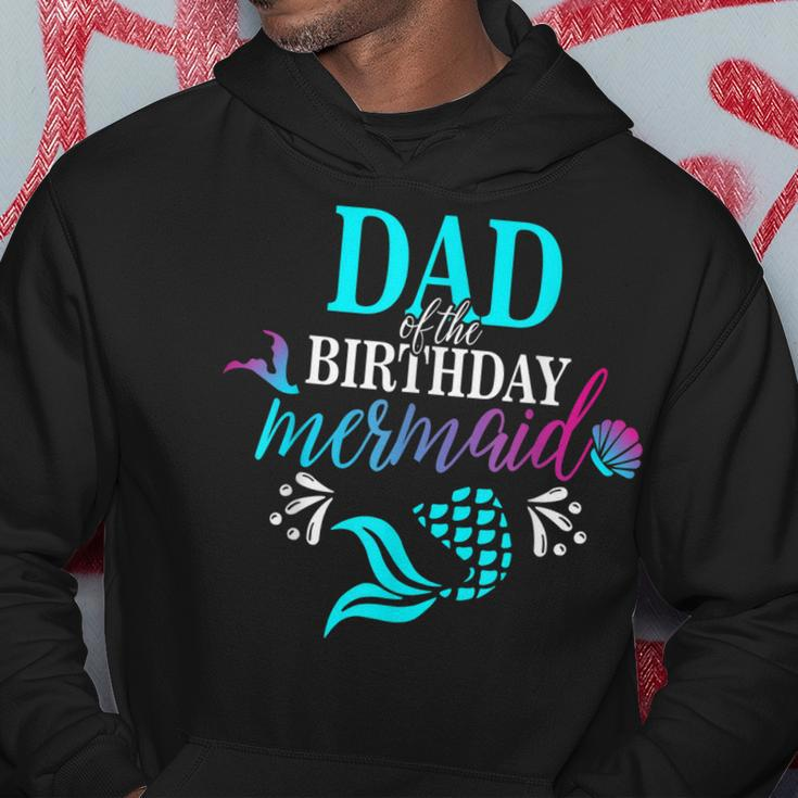 Dad Of The Birthday Mermaid Matching Family Hoodie Unique Gifts