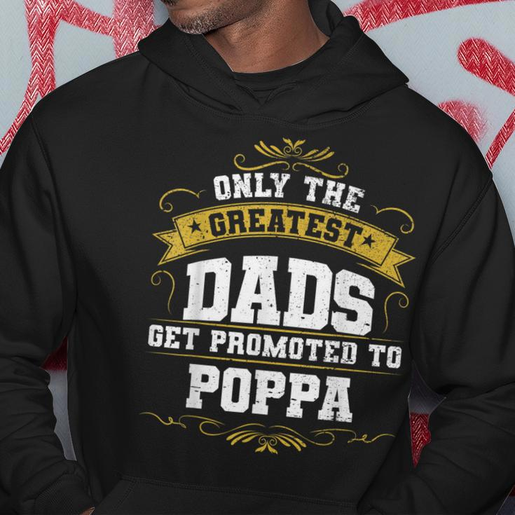 Dads Get Promoted To Poppa Gift For New Poppa Hoodie Unique Gifts