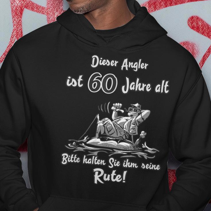 Das Geschenk Für Angler Zum 60 Geburtstag Rute Halten Hoodie Lustige Geschenke