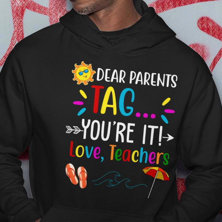 Dear Parents Tag Youre It Love Teachers Summer Hoodie Unique Gifts