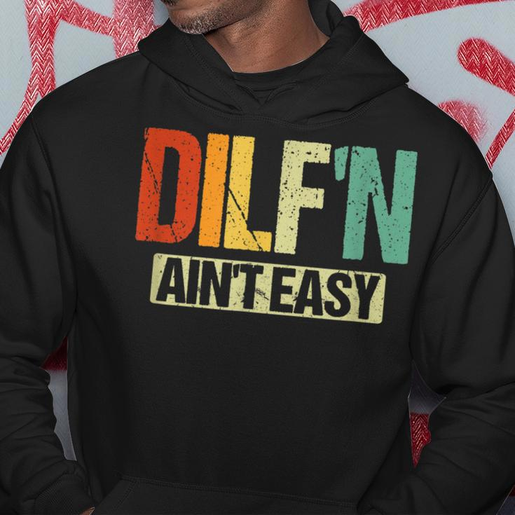 Dilf’N Ain’T Easy | Funny Sexy Dad Life Adult Humor Hoodie Unique Gifts
