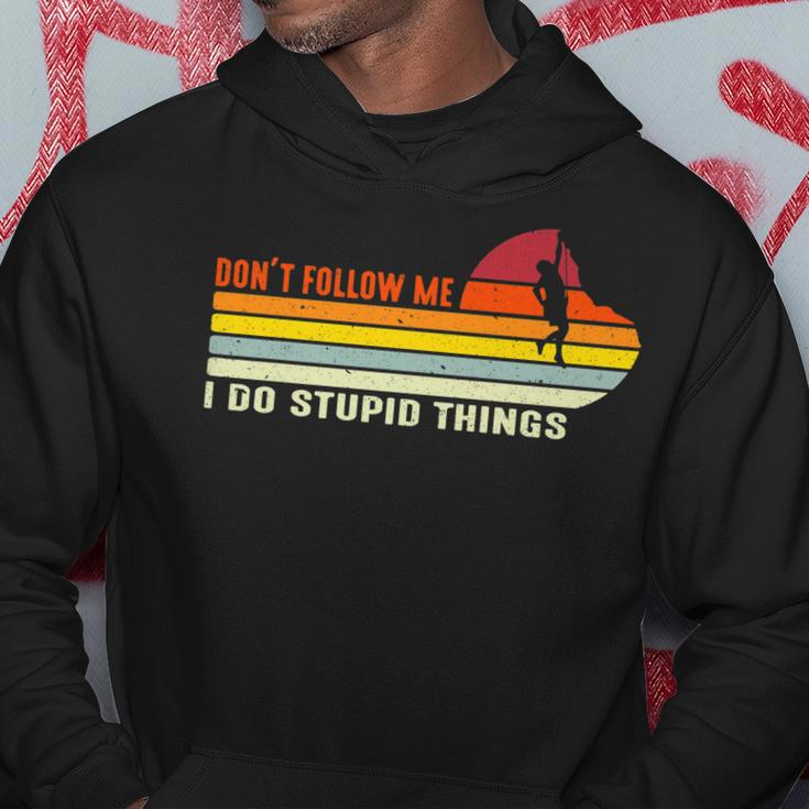 Dont Follow Me I Do Stupid Things Rock Climbing Funny Hoodie Funny Gifts