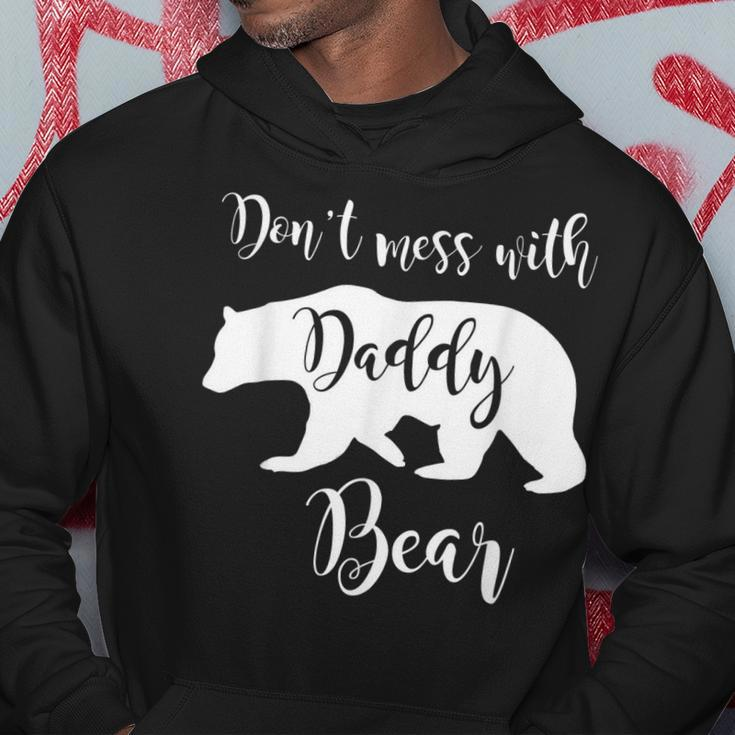 Dont Mess With Daddy Bear Dad Father Papa Gift Hoodie Unique Gifts