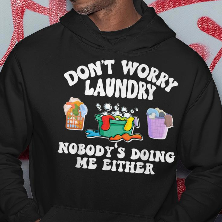 Dont Worry Laundry Nobodys Doing Me Either Funny Hoodie Unique Gifts