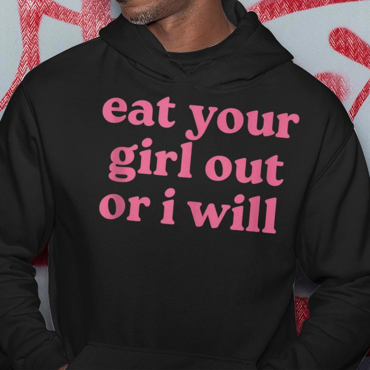 Eat Your Girl Out Or I Will Lgbtq Pride Hoodie Unique Gifts