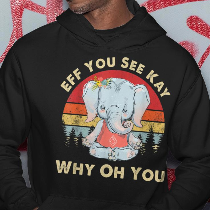 Eff You See Kay Why Oh You Funny Vintage Elephant Yoga Lover Hoodie Unique Gifts