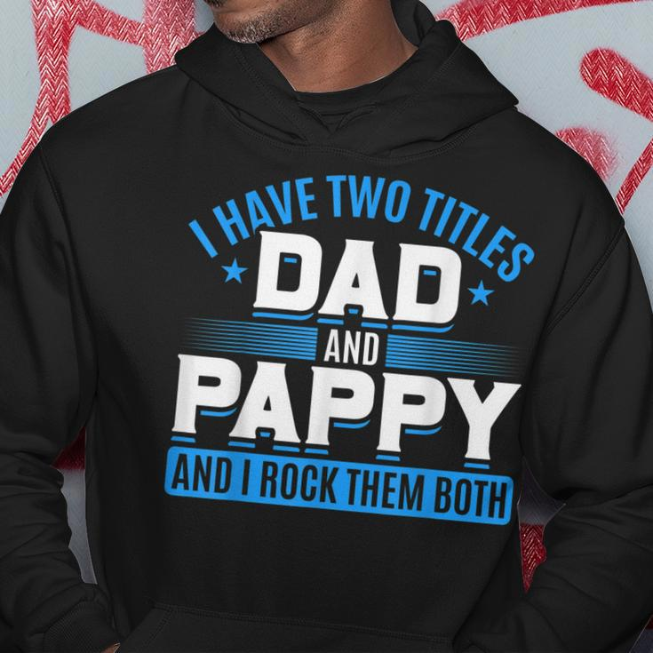 First Time Pappy I Have Two Titles Dad And Pappy Proud Pappy Hoodie Funny Gifts