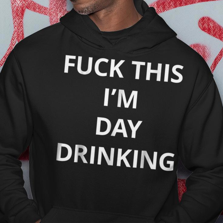 Fuck This Im Day DrinkingShirt | Tshirt Only Words White Hoodie Unique Gifts