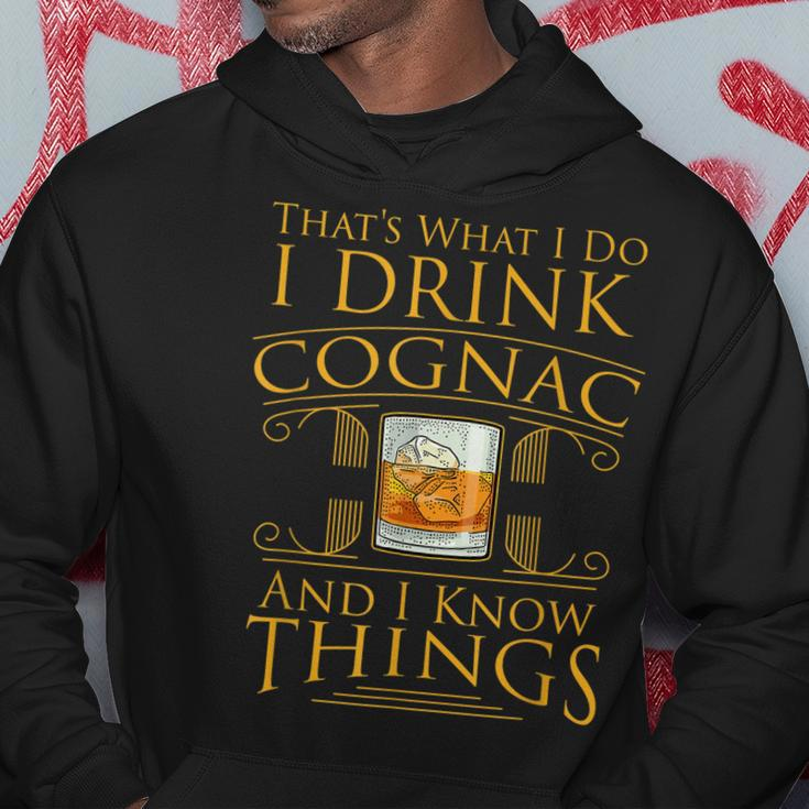 Funny Alcohol I Drink Cognac Brandy I Know Things Gift Hoodie Funny Gifts