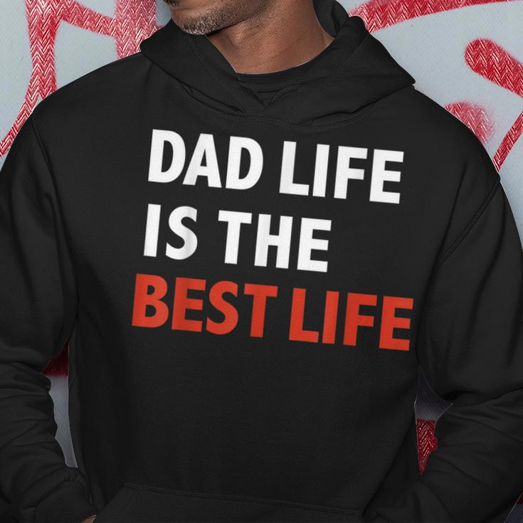 Funny Dad Life Is The Best Life Fathers Day Daddy Gift Gift For Mens Hoodie Unique Gifts