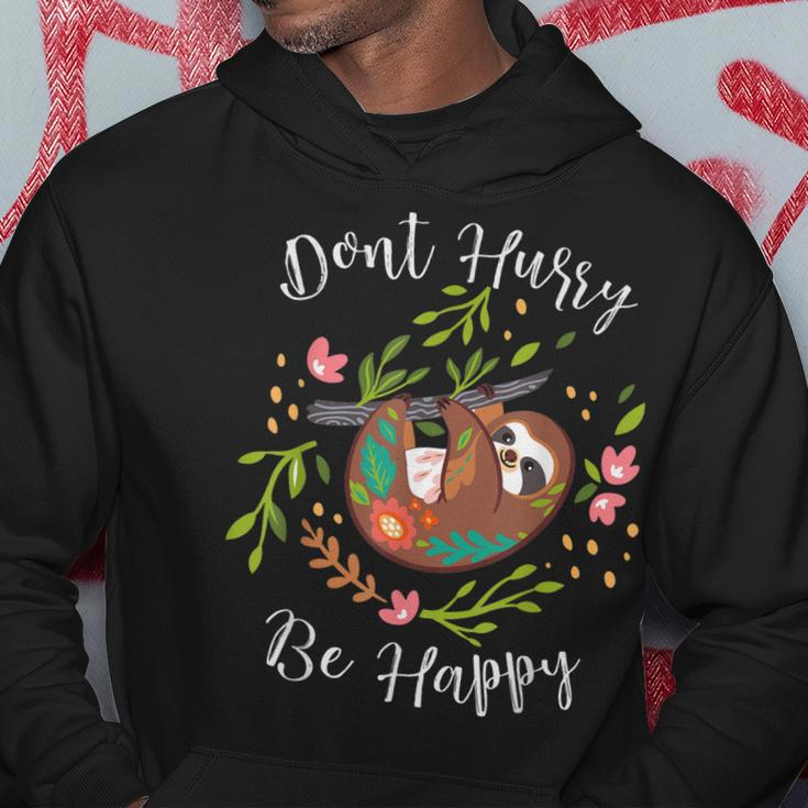 Funny Dont Hurry Be Happy Sloth Lover Dad Mom Kidding Hoodie Unique Gifts
